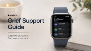 Apple Watch Grief Support Guide